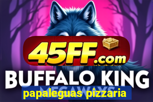 papaleguas pizzaria